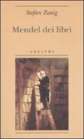 Mendel dei libri di Stefan Zweig edito da Adelphi