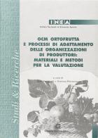 OCM ortofrutta e processi di adattamento delle organizzazioni di produttori: materiali e metodi per la valutazione edito da Edizioni Scientifiche Italiane