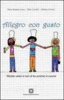 Allegro con gusto di M. Rosaria Cocco, Elisa Contaldi, Adriana Corrado edito da Edizioni Scientifiche Italiane