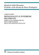 Demanialità e interessi dei privati. Modelli di comportamento per la prevenzione delle situazioni di conflitto di Lorenzo Ripa edito da Edizioni Scientifiche Italiane