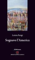 Sognavo l'America di Letizia Parigi edito da Ibiskos Editrice Risolo