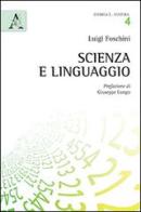 Scienza e linguaggio di Luigi Foschini edito da Aracne