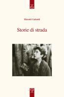 Storie di strada di Menotti Galeotti edito da Polistampa