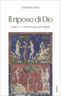 Il riposo di Dio. Genesi 1-11 riletto al suono dello shofar di Tarcisio Zanni edito da Chirico