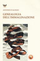 Genealogia dell'immaginazione di Antonio D'Alonzo edito da Tipheret