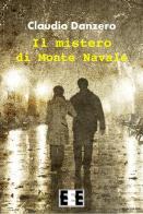Il mistero di Monte Navale di Claudio Danzero edito da EEE-Edizioni Esordienti E-book