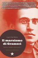 Il marxismo di Gramsci. Note sui «Quaderni del carcere» di Juan Dal Maso edito da Red Star Press