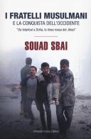 I Fratelli Musulmani e la conquista dell'Occidente. «Da Istanbul a Doha, la linea rossa del Jihad» di Souad Sbai edito da Curcio