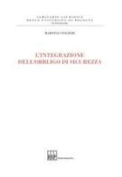 L' integrazione dell'obbligo di sicurezza di Martina Vincieri edito da Bononia University Press