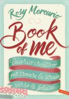 Book of me di Rosy Mercurio edito da Vallardi A.