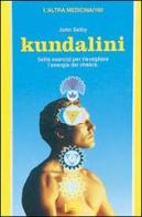 Kundalini. La pratica dei tantra per risvegliare l'energia dei chakra di John Selby edito da Red Edizioni