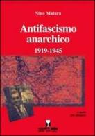 Antifascismo anarchico (1919-1945) di Nino Malara edito da Sapere 2000 Ediz. Multimediali