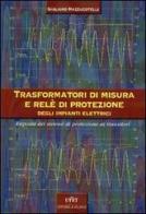 Trasformatori di misura e rete di protezione negli impianti elettrici (risposta dei sistemi di protezione ai transistori) di Giuliano Mazzucotelli edito da Utet Div. Scienze Mediche