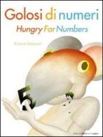 Golosi di numeri-Hungry for numbers di Etienne Delessert, Paola Gerevini edito da Motta Junior