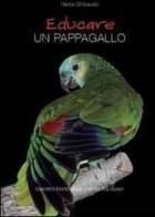 Educare un pappagallo di Nadia Ghibaudo edito da Castel Negrino