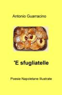 'E sfugliatelle. Ediz. multilingue di Antonio Guarracino edito da ilmiolibro self publishing