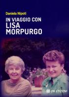 In viaggio con Lisa Morpurgo di Daniela Nipoti edito da OM