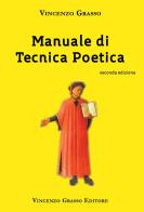 Manuale di tecnica poetica di Vincenzo Grasso edito da Vincenzo Grasso Editore