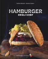 Hamburger degli chef di Stefano Masanti, Stefano Ciabarri edito da Bibliotheca Culinaria