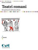 Teatri romani. Gli spettacoli nell'antica Roma di Nicola Savarese edito da Cue Press