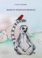 Maki et Foudi en France! di Carine Matthijs edito da Youcanprint