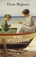 Mare avvelenato. La saga della famiglia Mazzeo di Elena Magnani edito da Giunti Editore