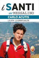 Carlo Acutis. La vita, la spiritualità edito da Editrice Shalom