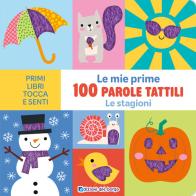 Le stagioni. Le mie prime 100 parole tattili. Ediz. a colori edito da Edizioni del Borgo