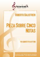 Pieza sobre cinco notas. Per quintetto di ottoni. Partitura di Roberto Balistreri edito da Accademia2008