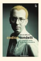 Codice Tondelli. La pagina è pelle, la parola è desiderio di Giulio Milani edito da Transeuropa