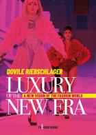 Luxury of the new era. A new vision of the fashion world di Dovile Riebschlager edito da Libri D'Impresa