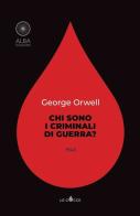 Chi sono i criminali di guerra? Ediz. italiana e inglese di George Orwell edito da Alba Edizioni