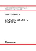L' accollo del debito d'imposta di Franco Papparella edito da Giuffrè