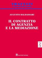 Il contratto di agenzia e la mediazione di Augusto Baldassari edito da Giuffrè