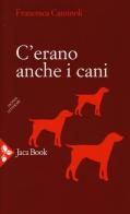 C'erano anche i cani di Francesca Caminoli edito da Jaca Book