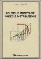 Politiche monetarie prezzi e distribuzione di Carlo Panico edito da Liguori