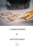 il trionfo metrico di Luca Vitali Rosati edito da StreetLib