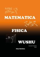 Matematica fisica wushu di Gino Battista edito da Youcanprint