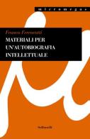 Materiali per un'autobiografia intellettuale di Franco Ferrarotti edito da Solfanelli