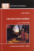 I tre tipi di scienza giuridica di Carl Schmitt edito da Giappichelli