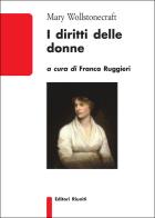 I diritti delle donne di Mary Wollstonecraft edito da Editori Riuniti