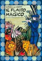 Il flauto magico dall'opera di Wolfgang Amadeus Mozart. Con DVD video di Giulio Gianini, Emanuele Luzzati edito da Gallucci