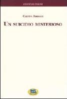 Un suicidio misterioso [1883] di Cletto Arrighi edito da Lampi di Stampa