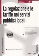 La regolazione e le tariffe nei servizi pubblici locali. Con CD-ROM di Mario Ferri, Paola Baldazzi edito da Sistemi Editoriali