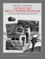 Domus dei Negli Imperi Romani. Anatolia, Africa mediterranea, Europa centrale. Secoli IV-XII di Guido Rossi, Gianna Sitran edito da Cierre edizioni