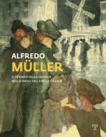 Alfredo Muller. Il trionfo della grafica nella Parigi della Belle Epoque. Ediz. illustrata edito da Polistampa