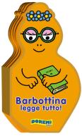 Barbottina legge tutto! La famiglia Barbapapà. Ediz. illustrata edito da Doremì Junior