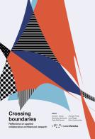 Crossing boundaries. Reflections on applied collaborative architectural research edito da LetteraVentidue