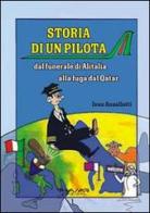 Storia di un pilota. Dal funerale di Alitalia alla fuga dal Qatar di Ivan Anzellotti edito da Phasar Edizioni