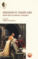 Medioevo templare. Studi dell'Accademia Templare edito da Tipheret